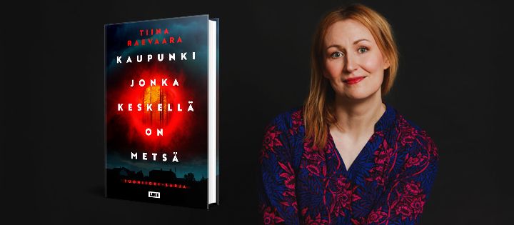 Tiina Raevaara: Kaupunki jonka keskellä on metsä (LIKE, 2026)