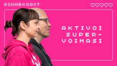 Kaksi ihmistä kuvattuna sivulta, pinkki tausta ja teksti Aktivoi supervoimasi sekä Rinnekodit.