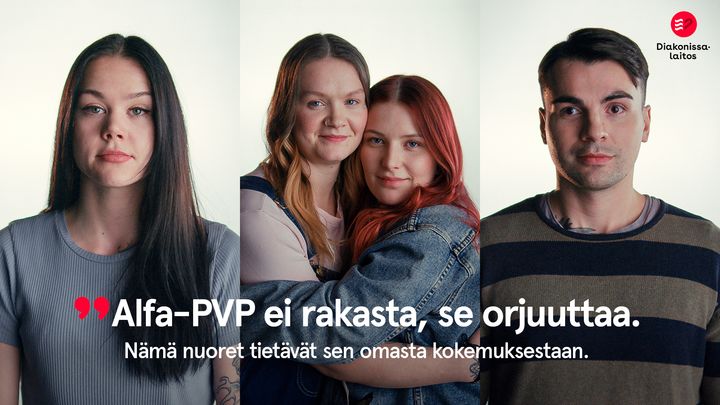 Fanny, Emmi, Iida ja Eliel kertovat Diakonissalaitoksen kampanjassa omia kokemuksiaan alfa-PVP:n vaarallisuudesta, koukuttavuudesta ja käytön rajuista vaikutuksista elämäänsä ja terveyteensä.