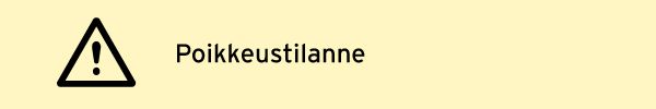 Varoitusmerkin vieressä on teksti Poikkeustilanne.