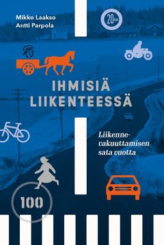 Historiateoksen Ihmisiä liikenteessä - Liikennevakuuttamisen sata vuotta kansi.