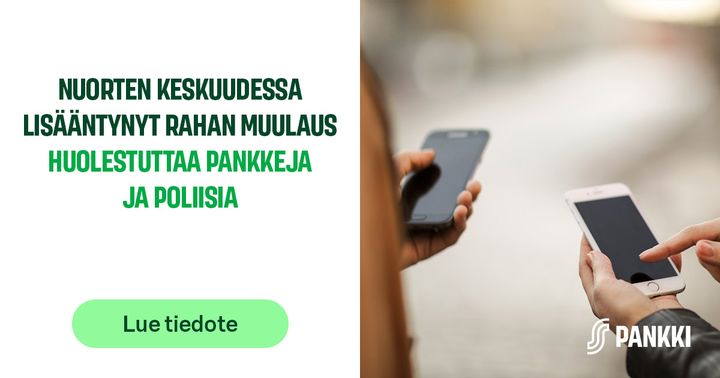 Kaksi henkilöä käyttämässä älypuhelimia. Teksti: "Nuorten keskuudessa lisääntynyt rahan muulaus huolestuttaa pankkeja ja poliisia". Pankin logo alhaalla oikealla.