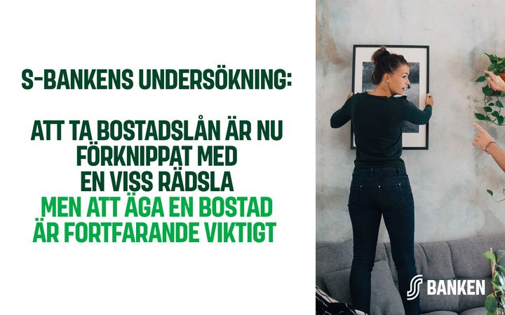 Text som säger att ta bostadslån nu är förknippat med rädsla, men att äga bostad är ändå viktigt. Bild på person som justerar något på en vägg.