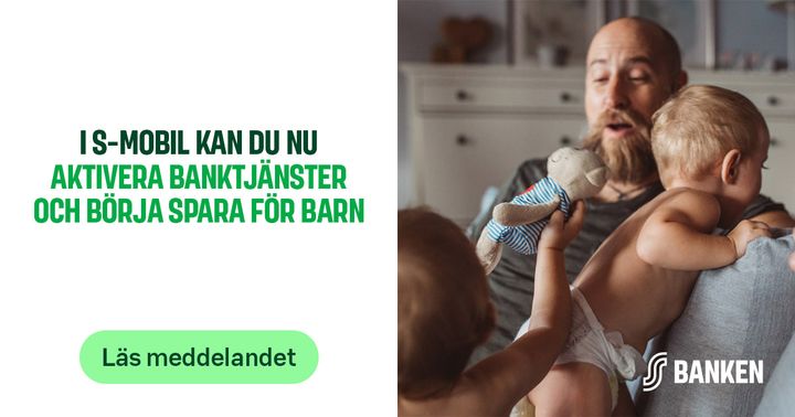 En man leker med två barn. Texten säger: "I S-Mobil kan du nu aktivera banktjänster och börja spara för barn". Logo för "Banken". Knapplänk med texten "Läs meddelandet".