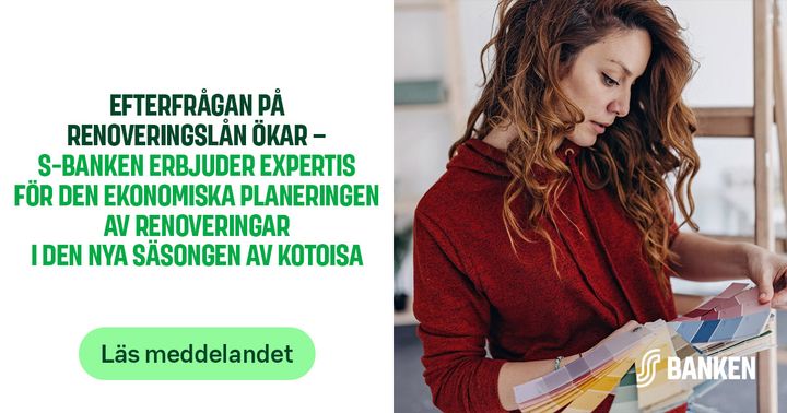 Kvinna håller färgprover. Text: "Efterfrågan på renoveringslån ökar – S-Banken erbjuder expertis för den ekonomiska planeringen av renoveringar i den nya säsongen av Kotoisa."