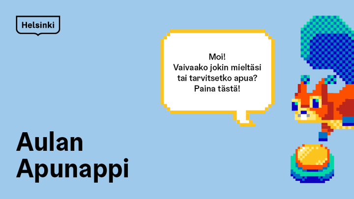 Piirretty orava-hahmo, joka osoittaa painonappia ja sanoo: ”Moi! Vaivaako jokin mieltäsi tai tarvitsetko apua? Paina tästä!”