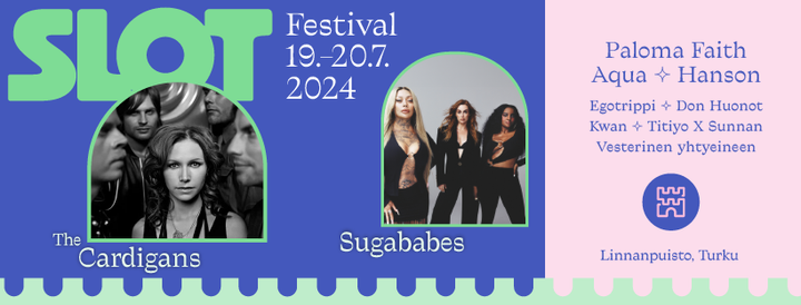 Slot Festivalin ohjelmistossa nähdään Sugababesin ja The Cardigansin lisäksi uusina niminä mm. Aqua, Hanson ja Paloma Faith.