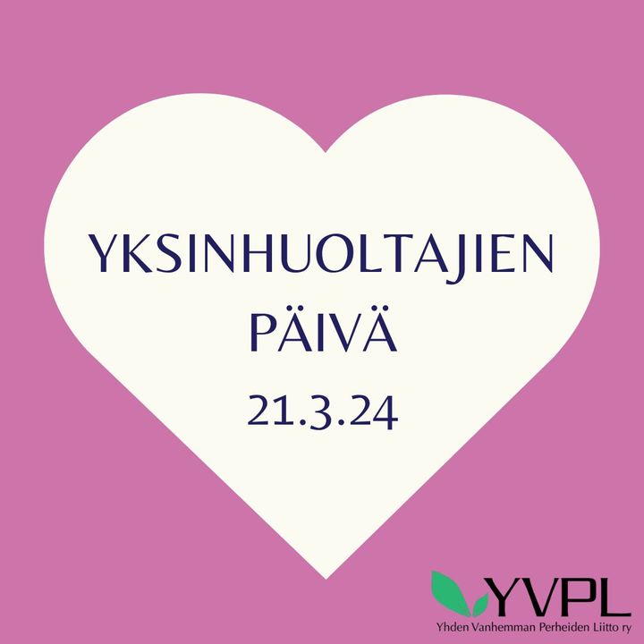 Kuva, jossa sydän ja kirjoitus Yksinhuoltajien päivä 21.3.2024 sekä Yhden Vanhemman Perheiden Liiton logo