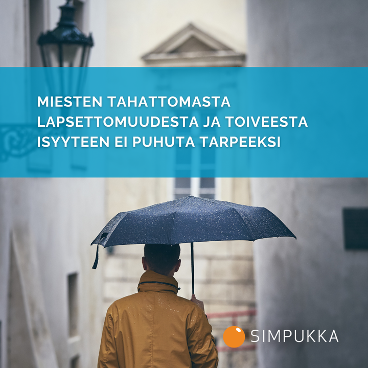 Miesten tahattomasta lapsettomuudesta ja toiveesta isyyteen ei puhuta tarpeeksi.