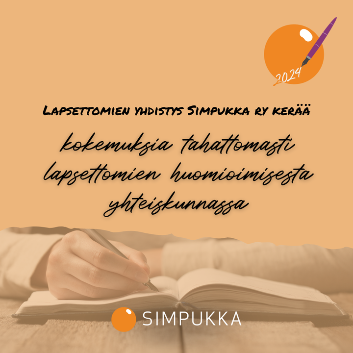Lapsettomien yhdistys Simpukka ry kerää kirjoituksia tahattoman lapsettomuuden kokemuksesta Suomessa. Kirjoitusten avulla edistetään lapsettomuustietoisuutta ja tahattomasti lapsettomien hyvinvointia Suomessa.