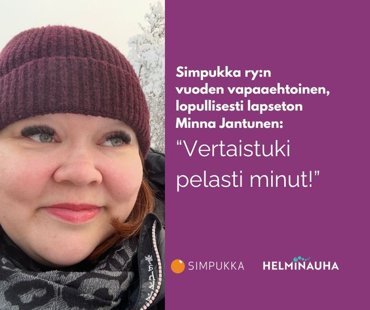 Simpukka ry:n  vuoden vapaaehtoinen, lopullisesti lapseton Minna Jantunen:  “Vertaistuki pelasti minut!”