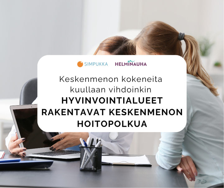 Keskenmenon kokeneita kuullaan vihdoinkin - hyvinvointialueet rakentavat keskenmenon hoitopolkua