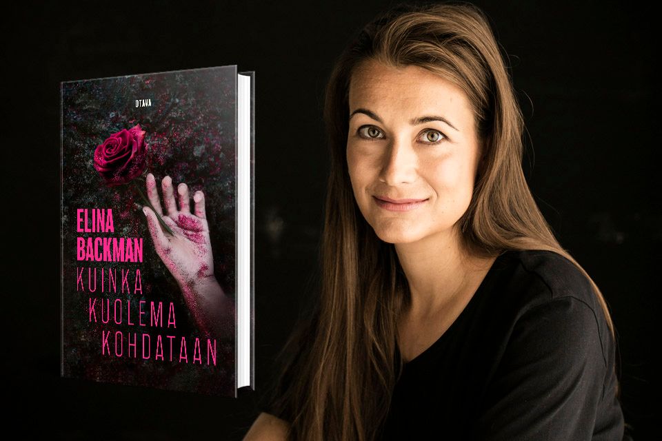 Elina Backmanin odotetussa Kuinka kuolema kohdataan -romaanissa tappava ...
