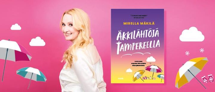Mirella Mäkilä. Äkkilähtöjä Tampereella
