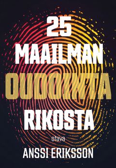 Anssi Eriksson: 25 maailman oudointa rikosta (Otava)
