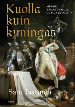 Satu Jaatinen: Kuolla kuin Kuningas (Otava)