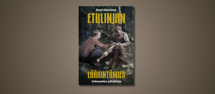 Harri Hänninen: Etulinjan lääkintämies (Otava)