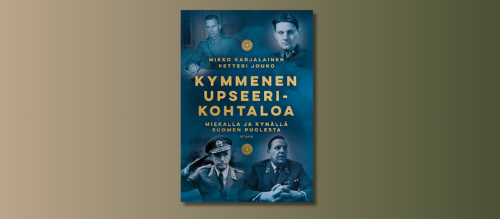 Mikko Karjalainen & Petteri Jouko: Kymmenen upseerikohtaloa (Otava)