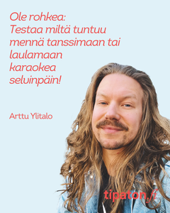 Somevaikuttaja Arttu Ylitalo haastaa seuraajat kokeilemaan tanssimista tai karaokea selvinpäin.