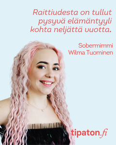 Kuvassa Sobermimmi Wilma Tuominen, jolla raittiudesta on tullut pysyvä elämäntapa.