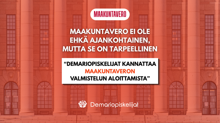 Demariopiskelijat kannattaa maakuntaveron valmistelun aloittamista.