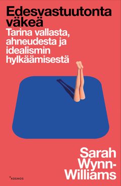 Edesvastuutonta väkeä julkaistaan suomeksi maaliskuussa 2026.