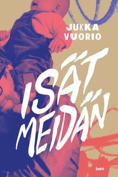 Jukka Vuorio: Isät meidän