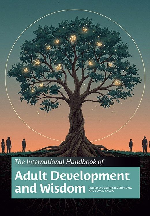 The International Handbook of Adult Development and Wisdom. Oxford University Press (OUP).