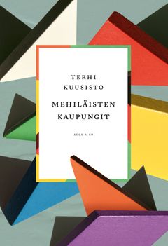 Terhi Kuusidsto: Mehiläisten kaupungit