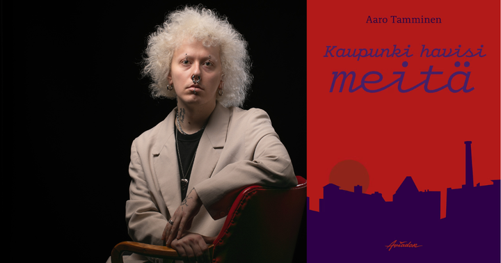 Aaro Tamminen (kuva: Hannu Jukola) Kaupunki Havisi Meitä (kansi: Venla Tokola)