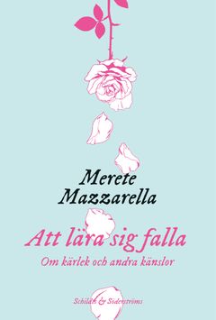Att lära sig falla. Om kärlek och andra känslor