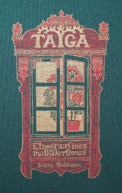 Taiga - EtnoGraafinen matkakertomus