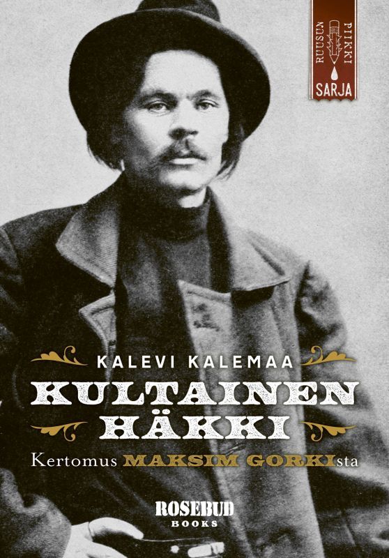 Kirjan kansi: "Kultainen Häkki" Kalevi Kalemaan teos Maksim Gorkista, Rosebud Books.