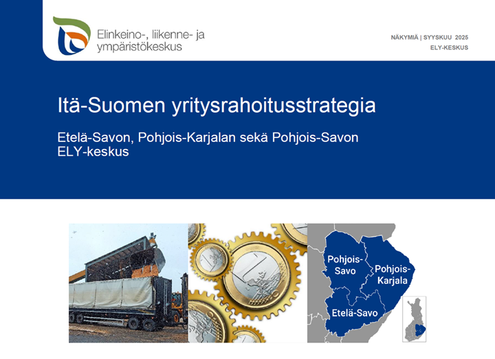 Itä-Suomen yritysrahoitusstrategia syyskuus 2025, Etelä-Savon, Pohjois-Karjalan sekä Pohjois-Savon ELY-keskus. Euron kolikot rattaan pyörinä, Itä-Suomen alue kartalla ja rekka tekemässä hakekuormaa.