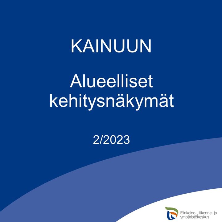 Kuvassa sinisellä pohjalla teksti Kainuun alueelliset kehitysnäkymät 2/2023 sekä ELY-keskuksen logo oikeassa alanurkassa.