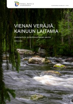 Kansikuva julkaisusta. Kuvassa on puiden reunustama virtaava koski ja teksti "Vienan veräjiä, Kainuun laitamia. Maisemanhoito- ja käyttö-suunnitelman päivitys".