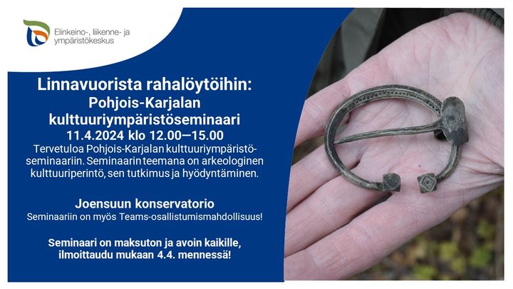 Pohjois-Karjalan kulttuuriympäristöseminaari järjestetään 11.4.2024. Kuvassa Kiteeltä metallinetsinnässä v. 2020 löytynyt rautakautinen hevosenkenkäsolki.