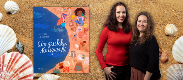Mila Teräksen ja Satu Kettusen kauniissa Simpukkakaupunki-kuvakirjassa rakentuvat hiekkalinnat ja ystävyys