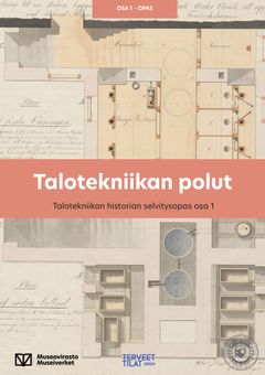 Kirjan kansi, jossa lukee "Talotekniikan polut, Talotekniikan historian selvitysopas osa 1". Taustalla teknisiä piirustuksia.