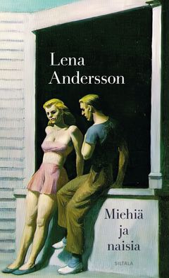Lena Andersson: Miehiä ja naisia. Kannen suunnittelu Tuula Mäkiä, kannen maalaus Edward Hopperin 'Summer Evening' (1947)
