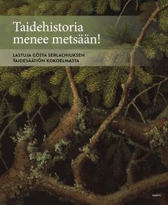 Taidehistoria menee metsään – Lastuja Gösta Serlachiuksen taidesäätiön kokoelmista. Parvs, Serlachius-museot ja Taidehistorian seura ry, 2023