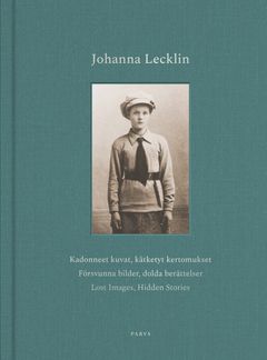Johanna Lecklin – Kadonneet kuvat, kätketyt kertomukset | Försvunna bilder, dolda berättelser | Lost Images, Hidden Stories (Parvs 2025)