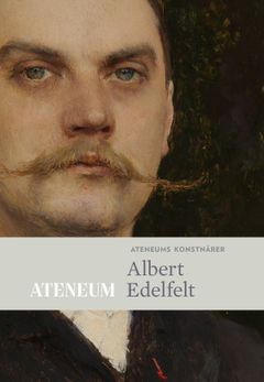 Albert Edelfelt – Ateneums konstnärer, Kansallisgalleria / Ateneumin taidemuseo & Parvs 2025