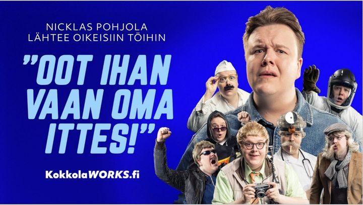 Näyttelijä Nicklas Pohjola eri roolihahmoina, teksti Nicklas Pohjola lähtee oikeisiin töihin. "Oot ihan vaan oma ittes!". KokkolaWORKS.fi