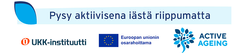 Active Ageing -hankkeen logo, UKK-instituutin logo, Euroopan unionin osarahoituksen logo sekä teksti "Pysy aktiivisena iästä riippumatta".