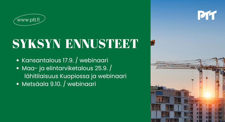 Vihreä mainos, jossa teksti "Syksyn ennusteet". Tapahtumat: Kansantalous webinaari 17.9., Maa- ja elintarviketalous tilaisuus ja webinaari 25.9., Metsäala webinaari 9.10.