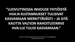 ”Kustannukset nousevat ja valtakunnallisesti jatkossa tehdään hirvittävä määrä turhaa työtä, jos inhouse-rajoitukset toteutuvat”, kyselyvastaaja toteaa.