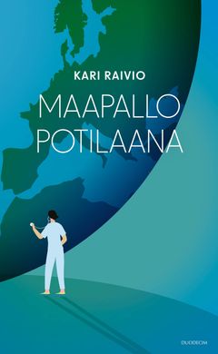 Kansleri emeritus Kari Raivio ottaa osaa ympäristön tilasta käytävään keskusteluun Kustannus Oy Duodecimin uutuuskirjassa Maapallo potilaana.