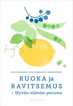 Ruoka ja ravitsemus - Hyvän elämän perusta