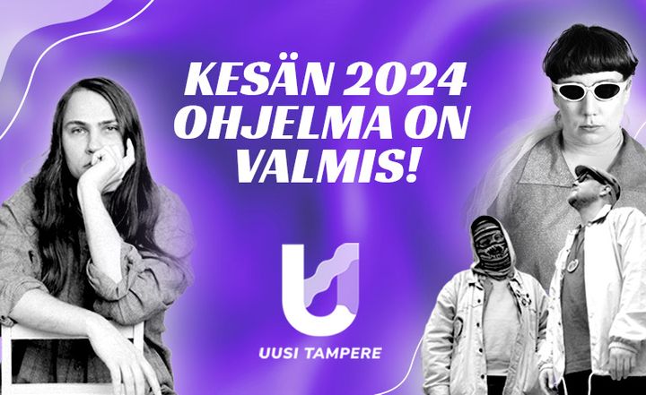 Violetin värinen banneri, jossa keskellä on valkoinen teksti "Kesän 2024 ohjelma on valmis!" ja lisäksi Uusi Tampereen logo. Bannerin reunoille on sommiteltu mustavalkoiset valokuvat Paperi T:stä, Litku Klemetin laulajasta Sanna Klemetistä sekä Eevil Stööstä ja Stepasta.